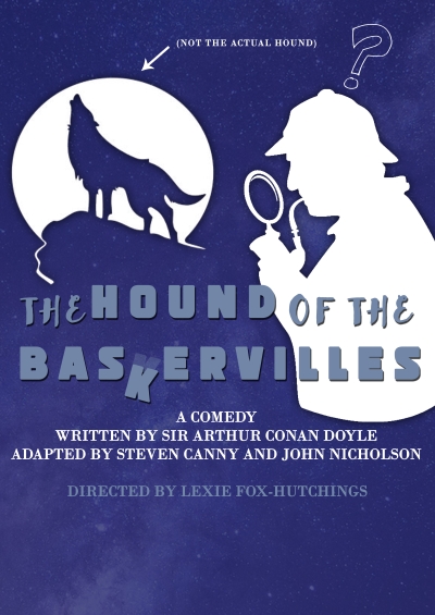 The Hound of the Baskervilles by Sir Arthur Conan Doyle, adapted by Steven Canny. and John Nicholson, directed by Lexie Fox-Hutchings