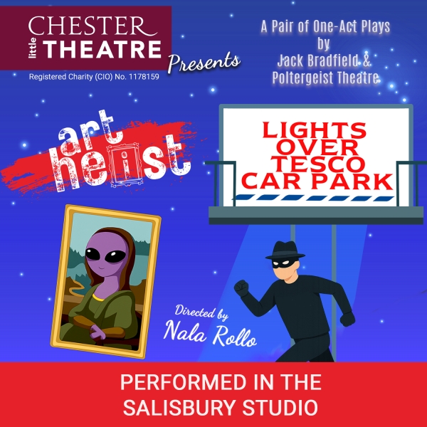 Lights Over Tesco Car Park and Art Heist by Jack Bradfield & Poltergeist Theatre, Directed by Nala Rollo