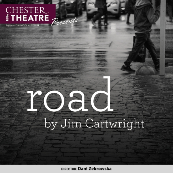 Road by Jim Cartwright, directed by Dani Zebrovska