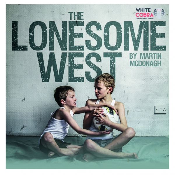 The Lonesome West by Martin McDonagh - a White Cobra Production