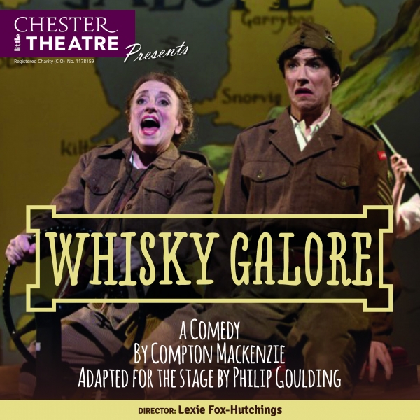 Whisky Galore by Compton Mackenzie, adapted for the stage by Philip Goulding.  Directed by Lexie Fox-Hutchings