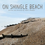 ON SHINGLE BEACH by Robert Meadows